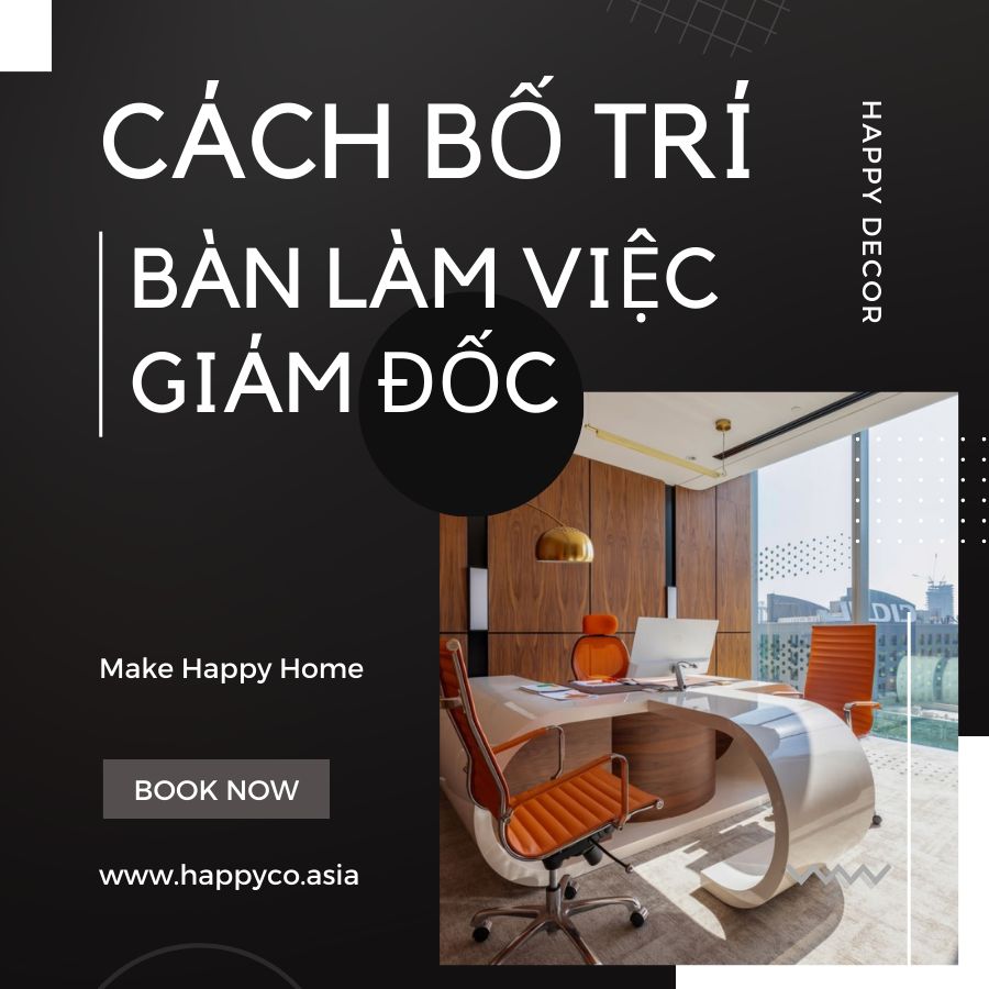Cách bố trí bàn làm việc giám đốc để thu hút tài lộc