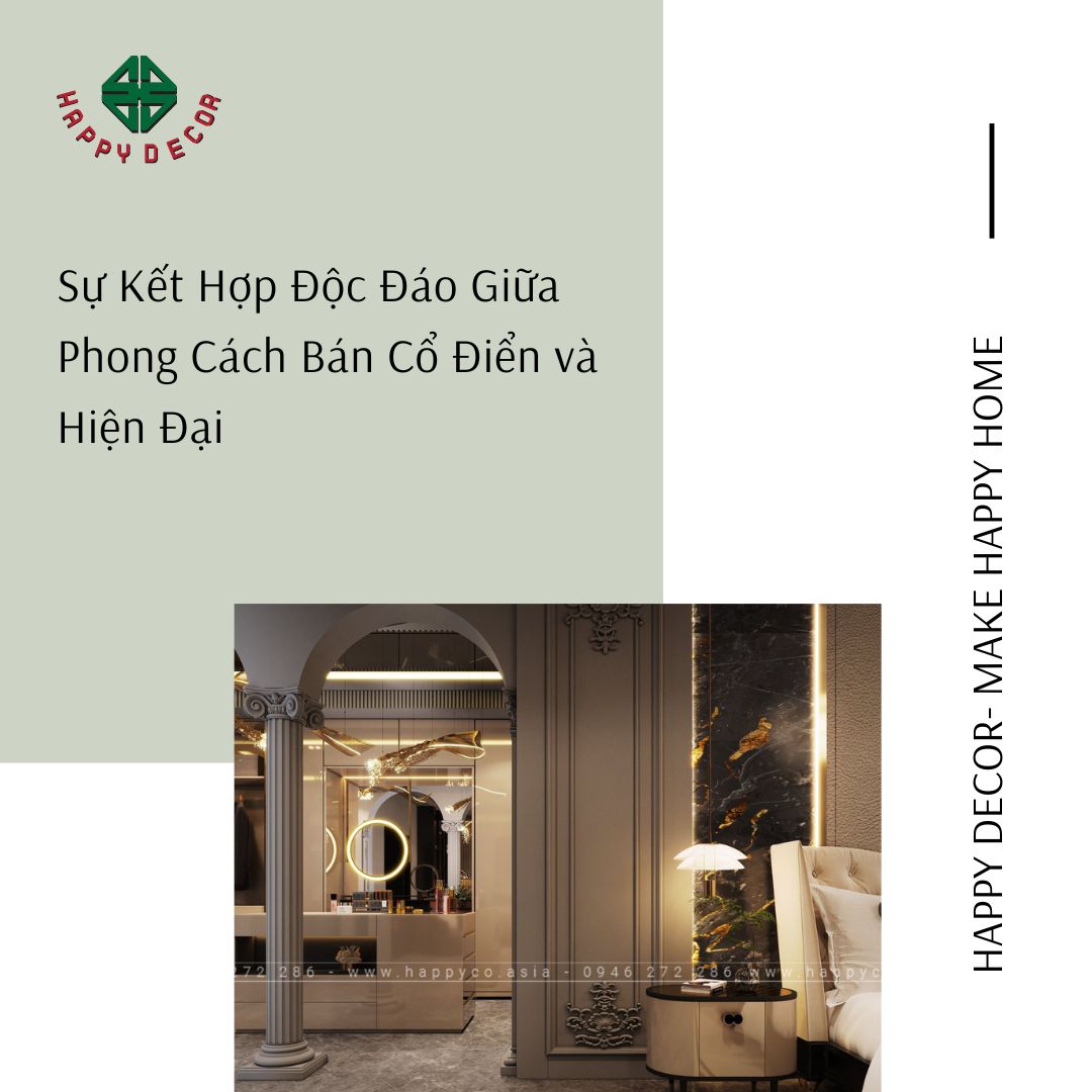 Thiết kế thi công nội thất bán cổ điển kết hợp với phong cách hiện đại tại Happy Decor - Biên Hòa
