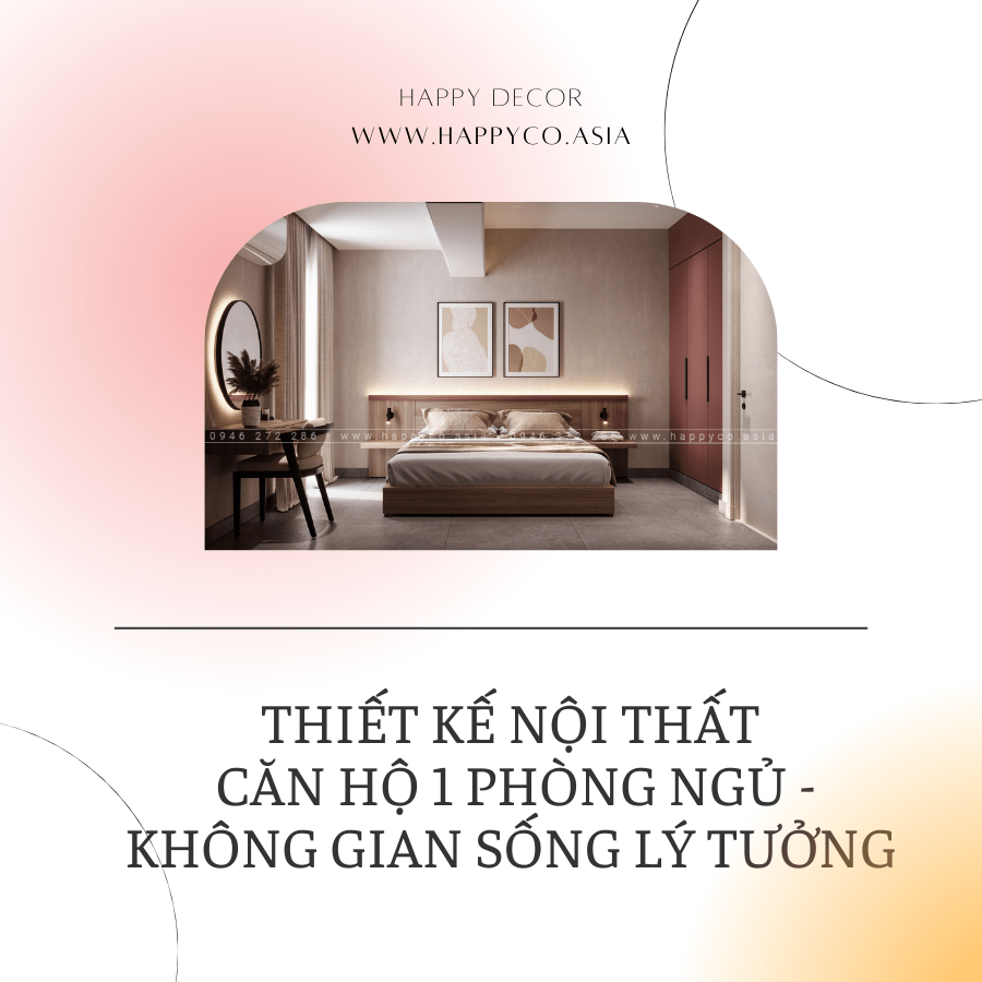 Nội thất căn hộ chung cư 1 phòng ngủ do Happy Decor thiết kế và thi công tại Biên Hòa