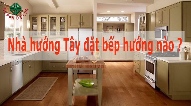 Thế Nào Gọi Là Hướng Bếp? Tìm Hiểu Ý Nghĩa Và Cách Chọn Hướng Bếp Phù Hợp