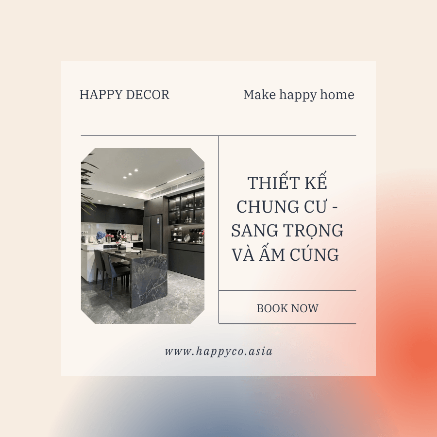 Nội thất chung cư sang trọng và ấm cúng do Happy Decor thiết kế và thi công