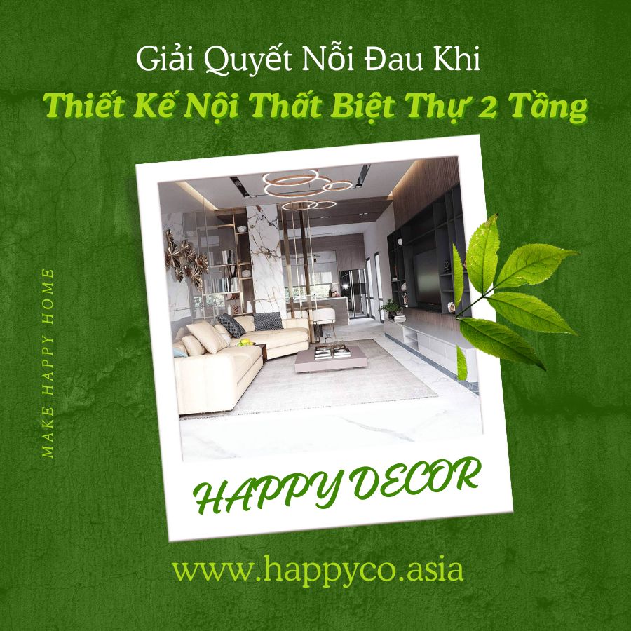 Thiết kế nội thất biệt thự 2 tầng tại Happy Decor - Biên Hòa
