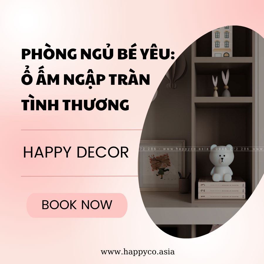 Ổ ấm ngập tràn tình yêu thương - Dự Án mà Happy Decor thiết kế và thi công cho gia đình bé Hạo Nhiên