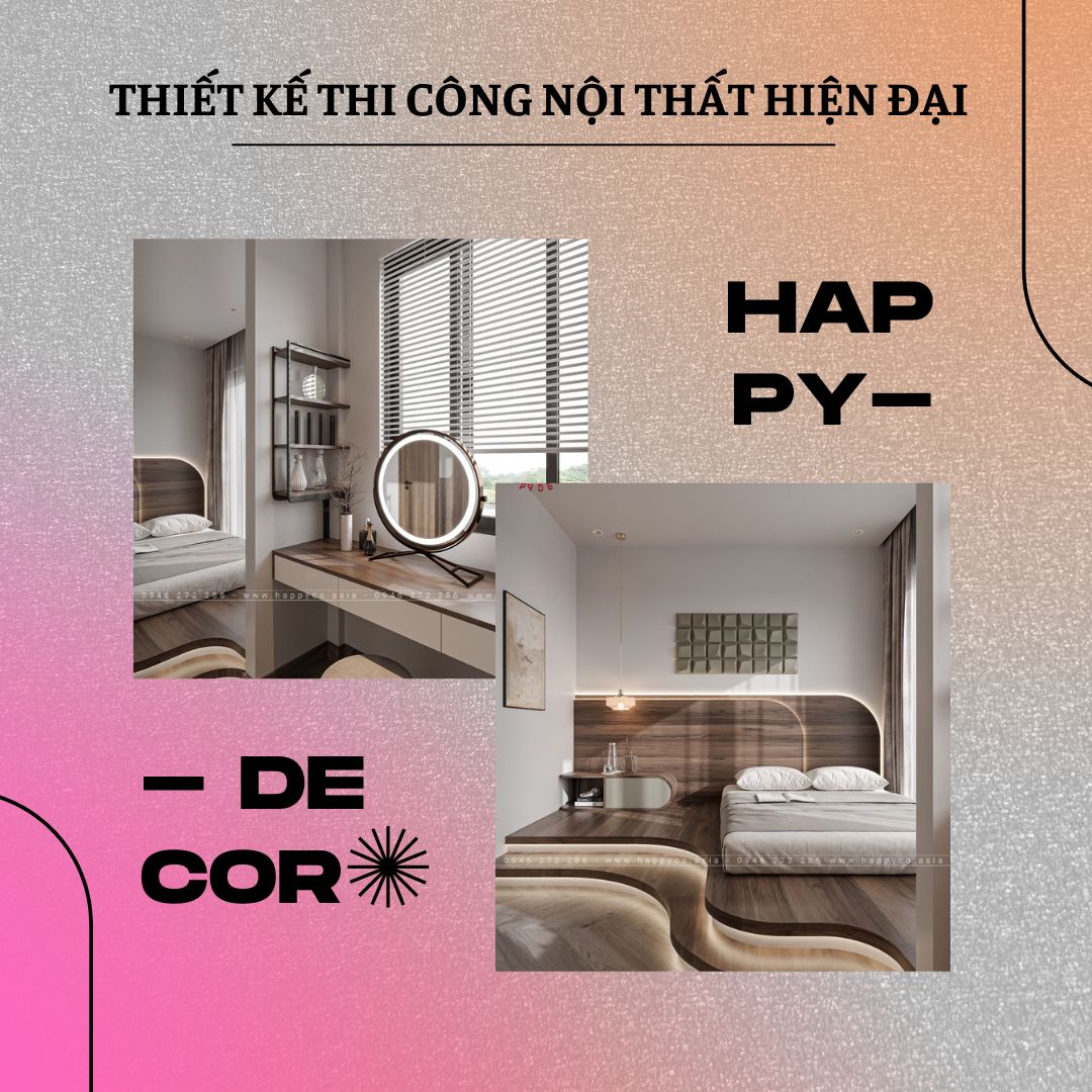 Thiết kế nội thất hiện đại từ Happy Decor là sự lựa chọn hoàn hảo cho những ai đam mê sự tinh tế, đơn giản nhưng không kém phần sang trọng.