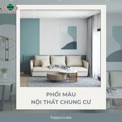 Cách Phối Màu Nội Thất Chung Cư Để Không Gian Rộng Gấp Đôi