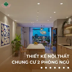 Hành Trình Thiết Kế Chung Cư 2 Phòng Ngủ Khiến Ai Cũng Mê