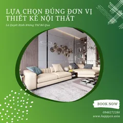 Lựa Chọn Đúng Đơn Vị Thiết Kế Nội Thất Là Quyết Định Không Thể Bỏ Qua