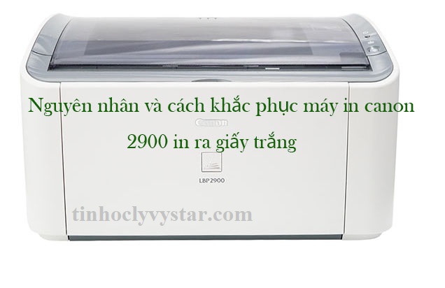 Máy in Canon 2900/3000/HP 1020/1102 in ra giấy trắng và cách khắc phục Máy in Canon 2900/3000/HP 1020/1102 in ra giấy trắng và cách khắc phục