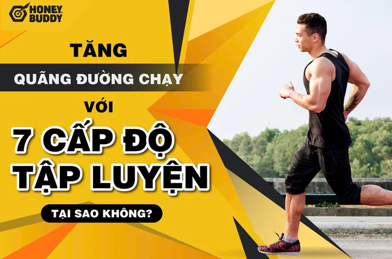 Tăng Quãng Đường Chạy Marathon Với 7 Cấp Độ Tập Luyện - Tại Sao Không?