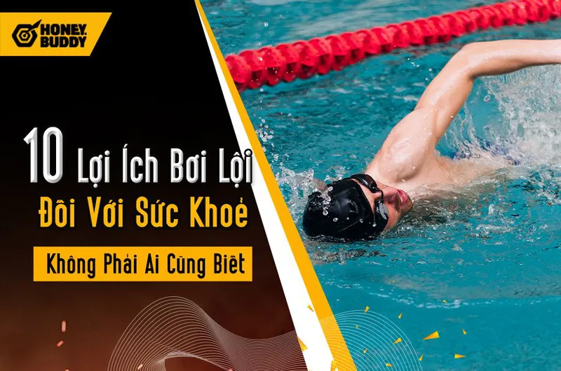 10 Lợi Ích Của Bơi Lội Đối Với Sức Khoẻ Mà Không Phải Ai Cũng Biết
