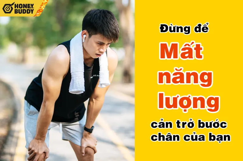Đừng Để Mất Năng Lượng Cản Trở Bước Chân Của Bạn
