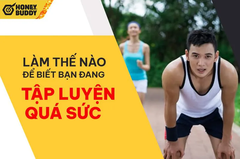 Làm Thế Nào Để Biết Được Bạn Đang Tập Luyện Quá Sức?