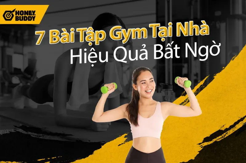 7 Bài Tập Gym Tại Nhà Hiệu Quả Bất Ngờ