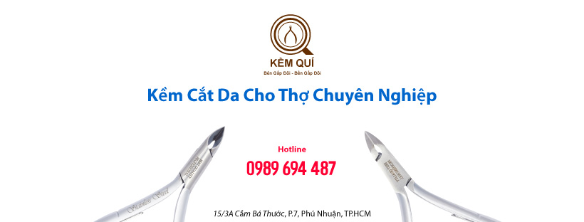 Kềm Quý - Đại lý kềm cắt da, kềm cắt móng, một trong 10 thương hiệu nổi tiếng nhất Việt Nam Kềm Quý - Đại lý kềm cắt da, kềm cắt móng, một trong 10 thương hiệu nổi tiếng nhất Việt Nam