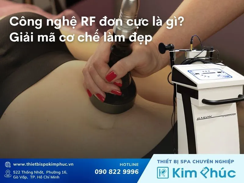 Công nghệ RF đơn cực là gì? Giải mã cơ chế làm đẹp