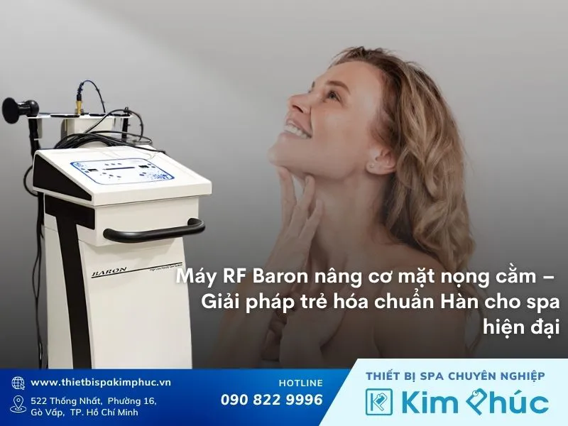 Máy RF Baron nâng cơ mặt nọng cằm - Giải pháp trẻ hóa chuẩn Hàn cho spa hiện đại