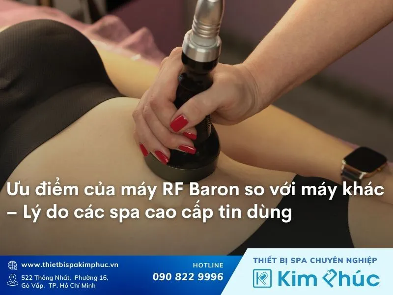 Ưu điểm của máy RF Baron so với máy khác – Lý do các spa cao cấp tin dùng