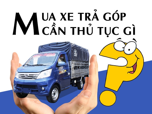 Những chính sách điều kiện mua trả góp có quá nhiều thủ tục không Những chính sách điều kiện mua trả góp có quá nhiều thủ tục không