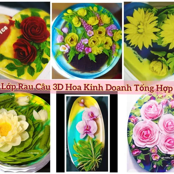 Khóa Học Online "Làm Bánh Kem Rau Câu 3D Hoa Kinh Doanh Cơ Bản" 