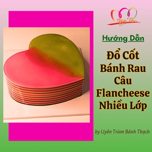 Lớp Cốt Bánh Rau Câu Nhiều Lớp Tổng Hợp - Uyên Trùm