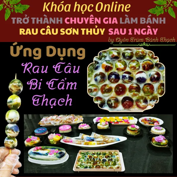 Khóa Học "Trở Thành Chuyên Gia Làm Bánh Rau Câu Sơn Thủy Sau 1 Ngày" U Mê- Vụng mấy cũng làm được