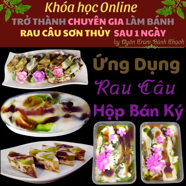 Khóa Học "Trở Thành Chuyên Gia Làm Bánh Rau Câu Sơn Thủy Sau 1 Ngày" U Mê- Vụng mấy cũng làm được