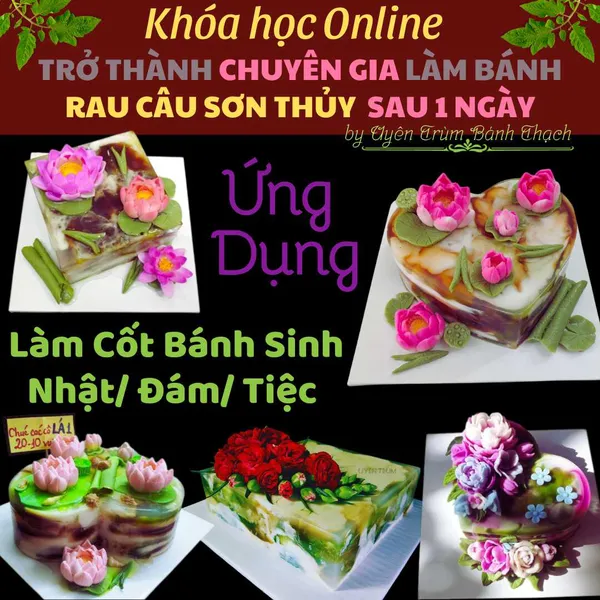 Khóa Học "Trở Thành Chuyên Gia Làm Bánh Rau Câu Sơn Thủy Sau 1 Ngày" U Mê- Vụng mấy cũng làm được