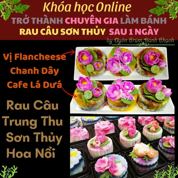 Khóa Học "Trở Thành Chuyên Gia Làm Bánh Rau Câu Sơn Thủy Sau 1 Ngày" U Mê- Vụng mấy cũng làm được