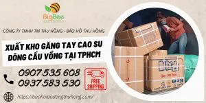 Xuất kho găng tay cao su Đông Cầu Vồng tại TPHCM