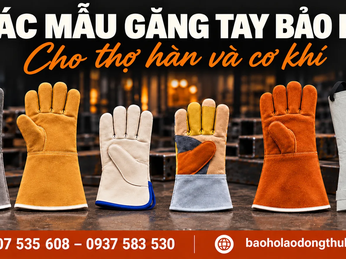 Găng tay da bảo hộ có những loại nào và khác nhau ở đâu?