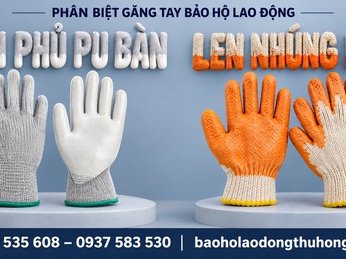 Phân biệt găng tay bảo hộ lao động thun phủ PU bàn và len nhúng nhựa