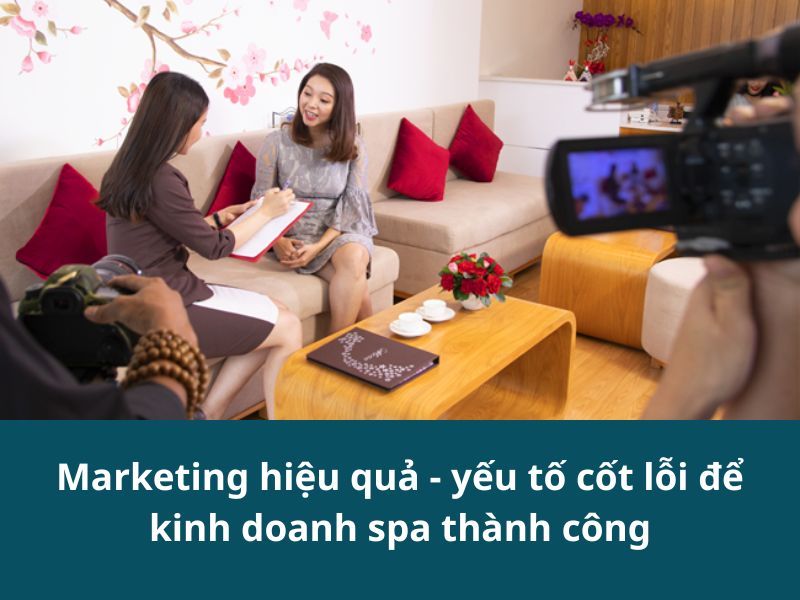 9 Bí Quyết Kinh Doanh Spa Thành Công Mà Các Chủ Spa Nên Biết☑️