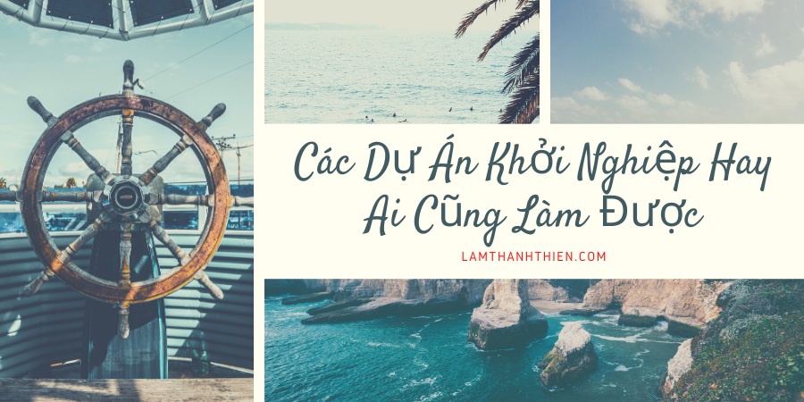 Chia sẻ các dự án khởi nghiệp hay ai cũng làm được Chia sẻ các dự án khởi nghiệp hay ai cũng làm được