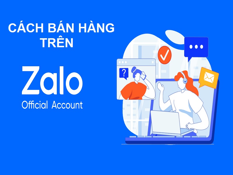 Hướng Dẫn Cách Bán Hàng Trên Zalo Thành Công Cho Người Mới Bắt Đầu☑️