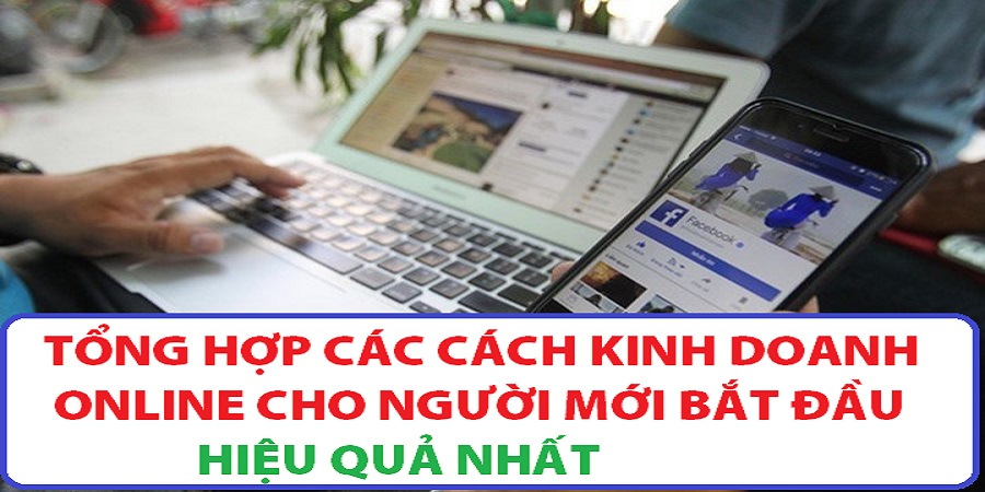 Cách kinh doanh online cho người mới bắt đầu Cách kinh doanh online cho người mới bắt đầu