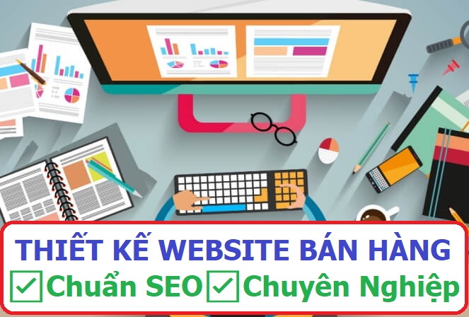 Thiết kế Website bán hàng chuẩn SEO, chuyên nghiệp Thiết kế Website bán hàng chuẩn SEO, chuyên nghiệp