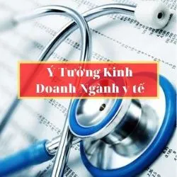 ☑️Ý tưởng kinh doanh ngành y tế➸Khởi nghiệp kinh doanh ngành y hiệu quả