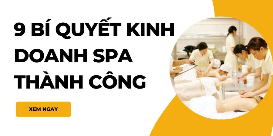 9 Bí Quyết Kinh Doanh Spa Thành Công Mà Các Chủ Spa Nên Biết!