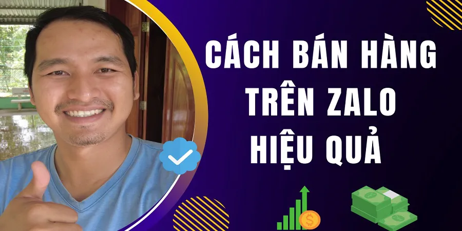 Hướng Dẫn Cách Bán Hàng Trên Zalo Thành Công Cho Người Mới Bắt Đầu