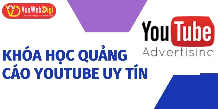 Khóa học quảng cáo Youtube uy tín, chất lượng tại TPHCM, Hà Nội