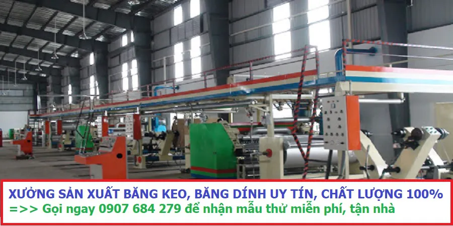 Xưởng Sản Xuất Băng Keo Băng Dính Giá Sỉ, Chất Lượng, Uy Tín, Bao Test