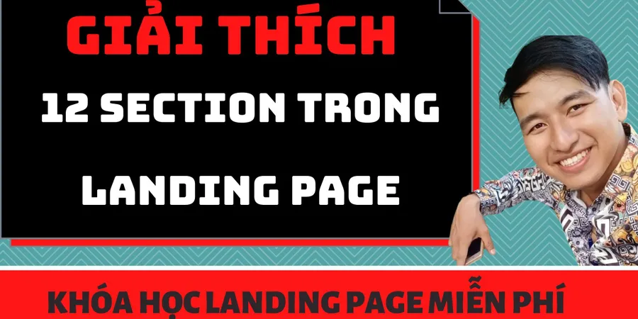Ý nghĩa 12 section trong Landing Page (Nội dung 12 phần trong Landing Page)