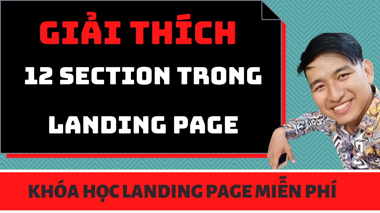 Ý nghĩa 12 Section (phần) trong Landing Page Ý nghĩa 12 Section (phần) trong Landing Page
