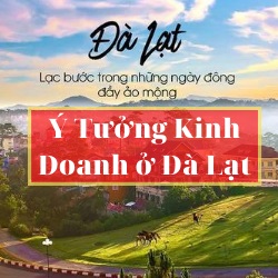 【Ý tưởng kinh doanh ở Đà Lạt】☑️Bí quyết kinh doanh ở Đà Lạt thành công