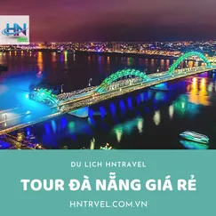 TOUR ĐÀ NẴNG - HỘI AN - HUẾ - QUẢNG BÌNH