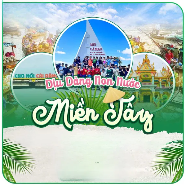 Tour Du Lịch Miền Tây 3 Ngày 2 Đêm