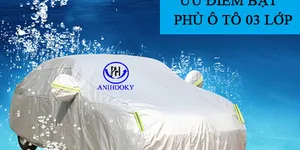 Đừng bỏ qua 04 ưu điểm của bạt phủ ô tô tráng nhôm chống nước 03 lớp Anihooky!