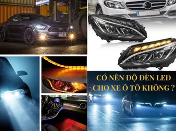 Có nên độ đèn LED ô tô không? Ưu và nhược điểm cần biết