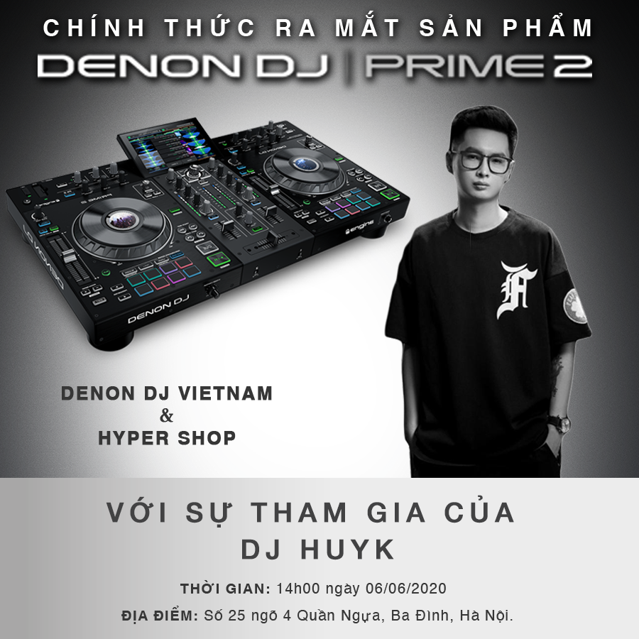 HYPER SHOP RELEASE DENON PRIME 2 CÙNG DJ HUYK