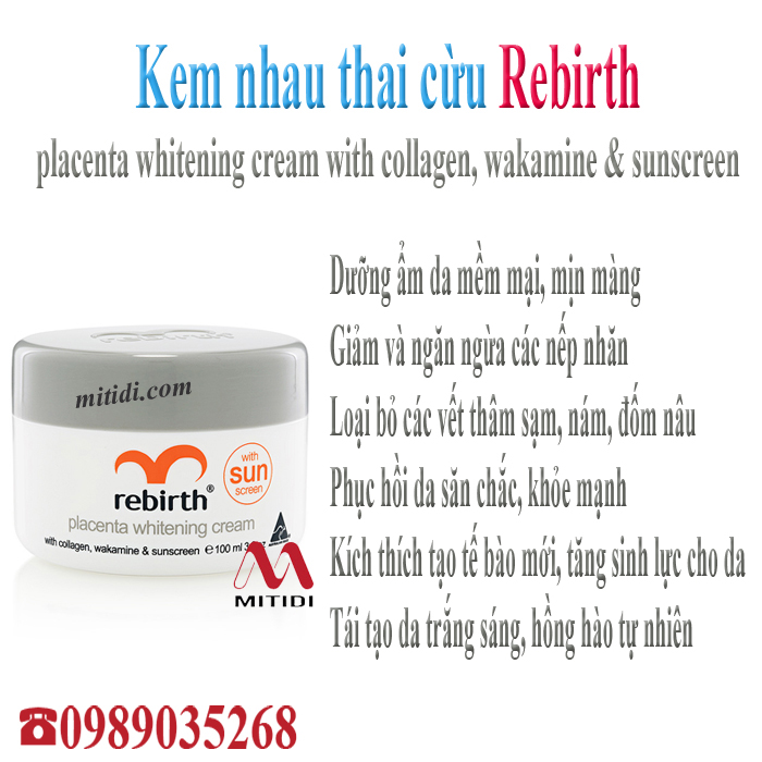 Kem nhau thai cừu Rebirth Mitidi-kem-nhau-thai-cuu-rebirth-placenta-whitening-cream-with-collagen-wakamine-sunscreen-05.jpg (259 KB)